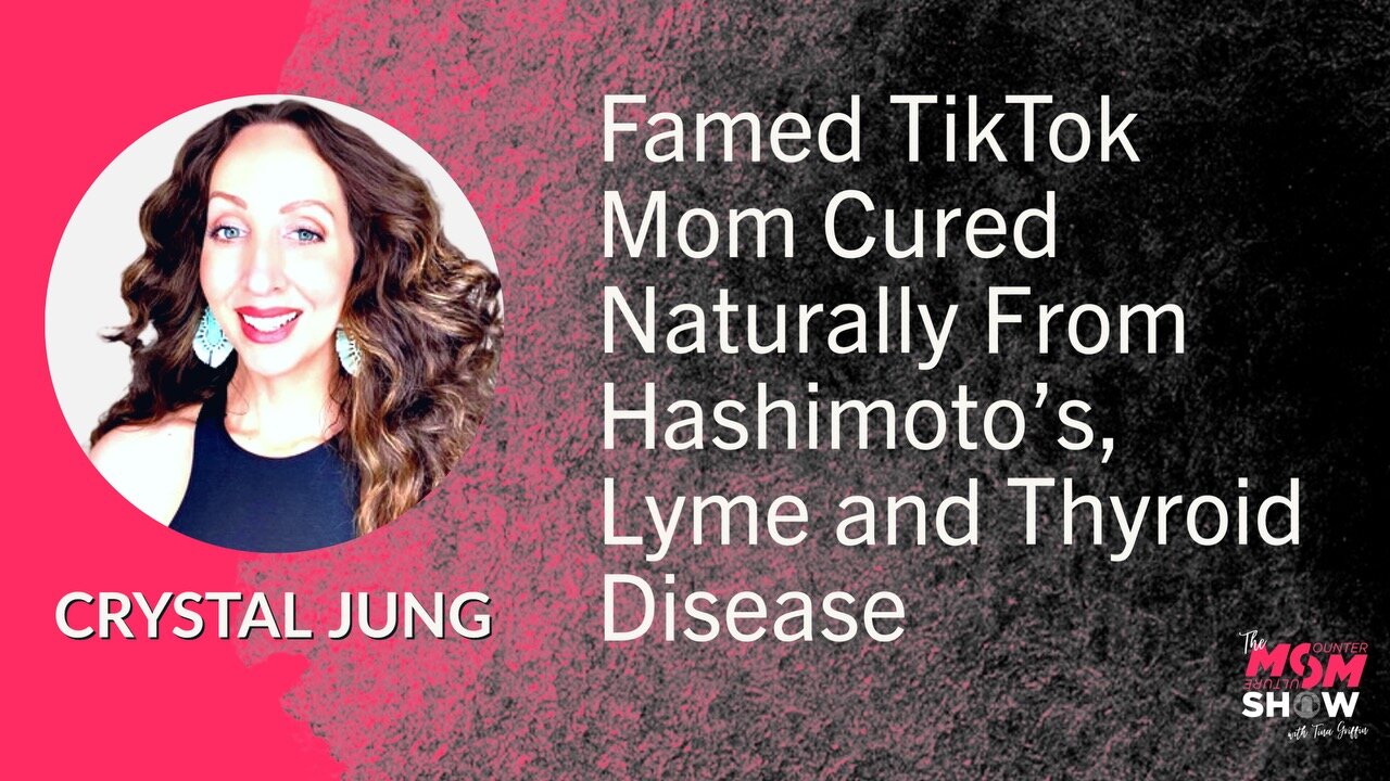 Ep. 543 - Famed TikTok Mom Cured Naturally From Hashimoto’s, Lyme and Thyroid Disease - Crystal Jung