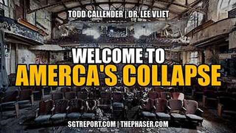 WELCOME TO AMERICA'S COLLAPSE -- Todd Callender & Dr. Lee Vliet