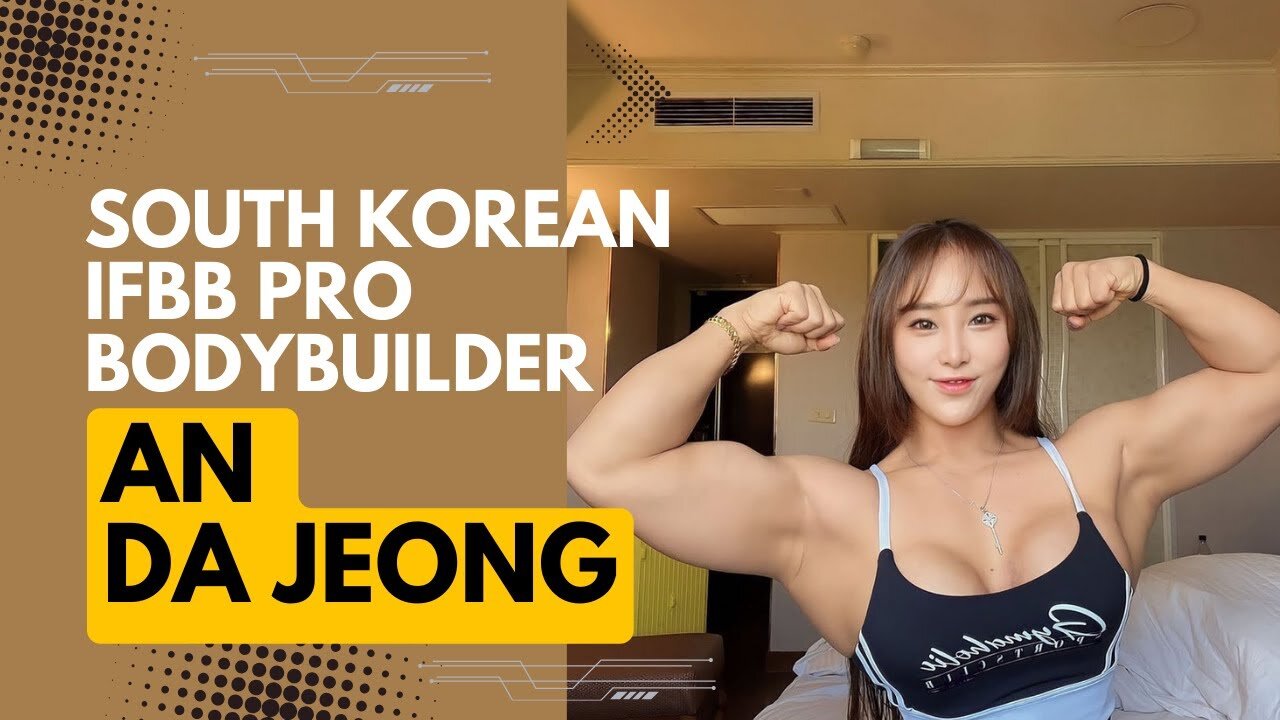 Breaking Barriers: An Da Jeong, South Korea's IFBB Pro Bodybuilder