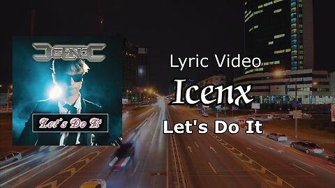 Icenx - Let's Do It (Lyric Video)