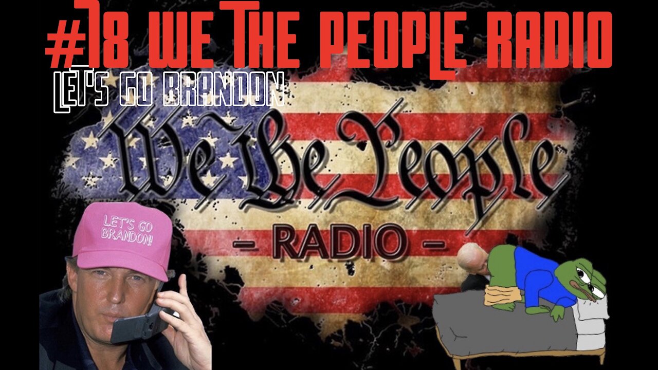 #78 We The People Radio - Let's Go Brandon