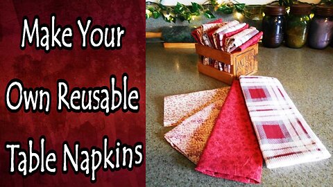 Make Your Own Cloth Table Napkins (Remastered)