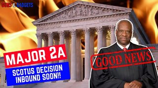 GOOD NEWS! Major 2A SCOTUS Decision Inbound!!