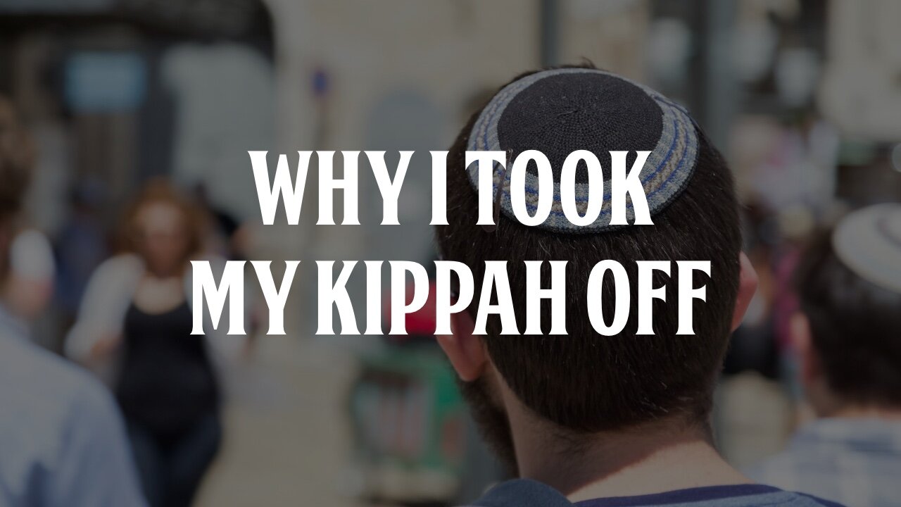 Why I Took Off My Kippah