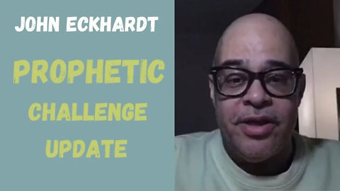 John Eckhardt-Prophetic Challenge Update