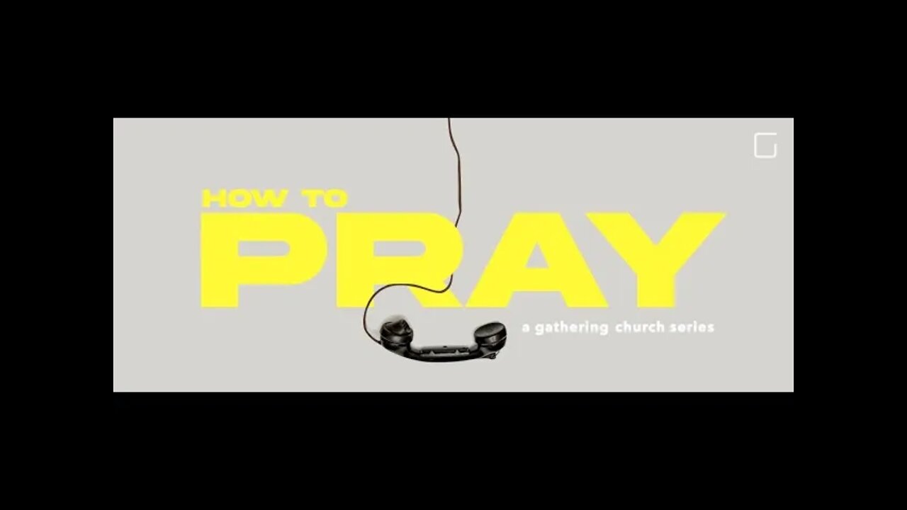 How To Pray : Week 5