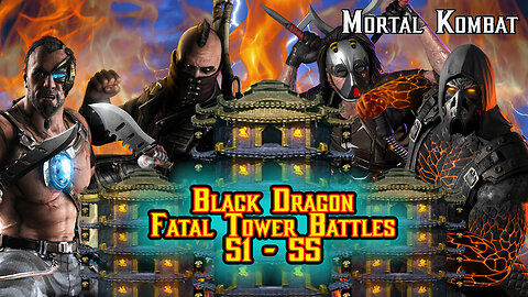 MK Mobile. Black Dragon Fatal Tower Battles 51 - 55