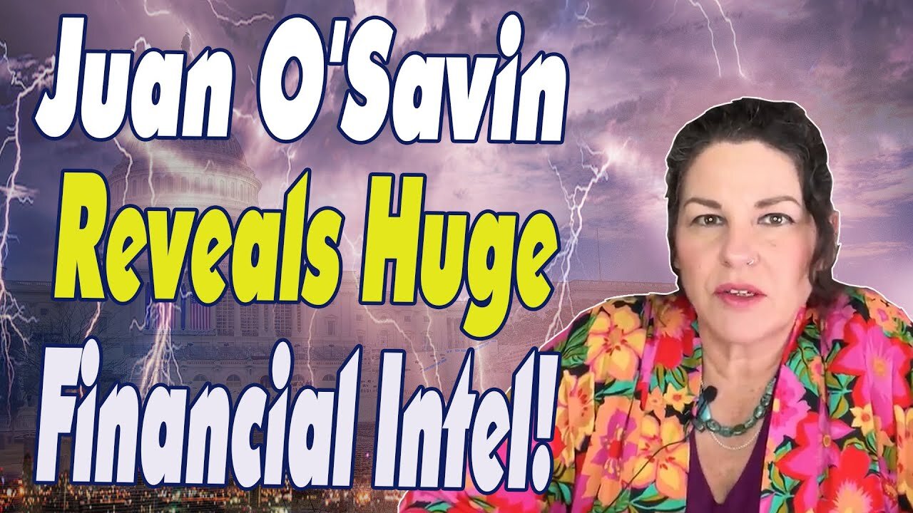 JUAN O'SAVIN REVEALS HUGE FINANCIAL INTEL