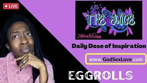 The Juice: Season 8 Episode 58: Eggrolls