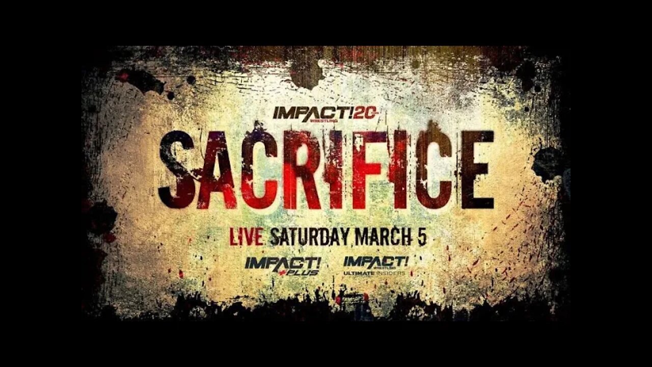 IMPACT WRESTLING SACRIFICE 2022 : GET HYPED