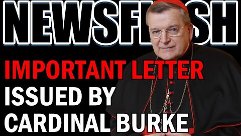 NEWSFLASH: Cardinal Burke Issues an Important Letter in Response to President Biden and Canon 915!