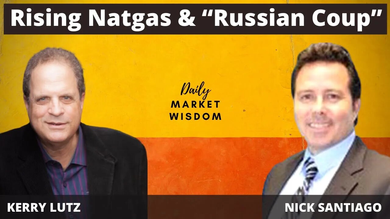 Rising Natgas & “Russian Coup” Nick Santiago 6-26-23 #505