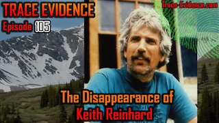 105 - The Disappearance of Keith Reinhard