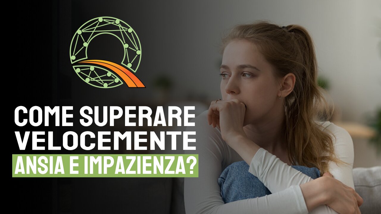😨 Come superare velocemente ansia e impazienza?