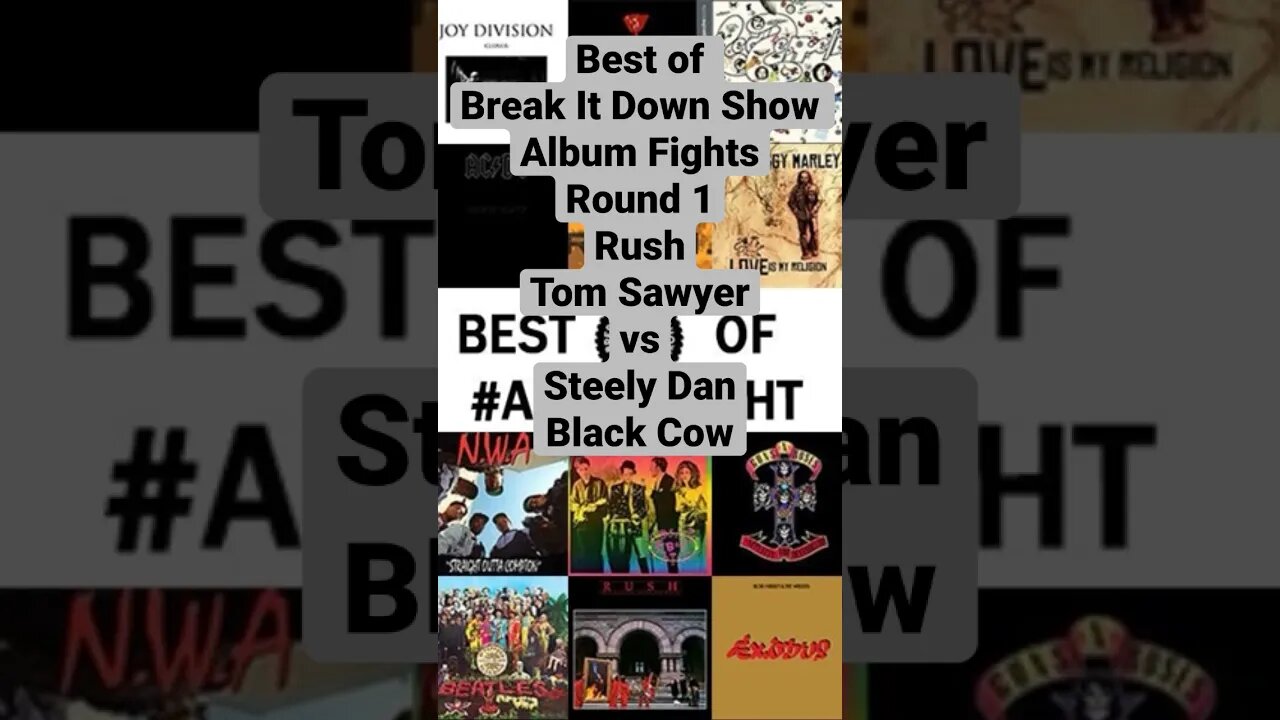 Best of Break It Down Show Album Fights, Round 1, Rush Tom Sawyer vs Steely Dan Black Cow