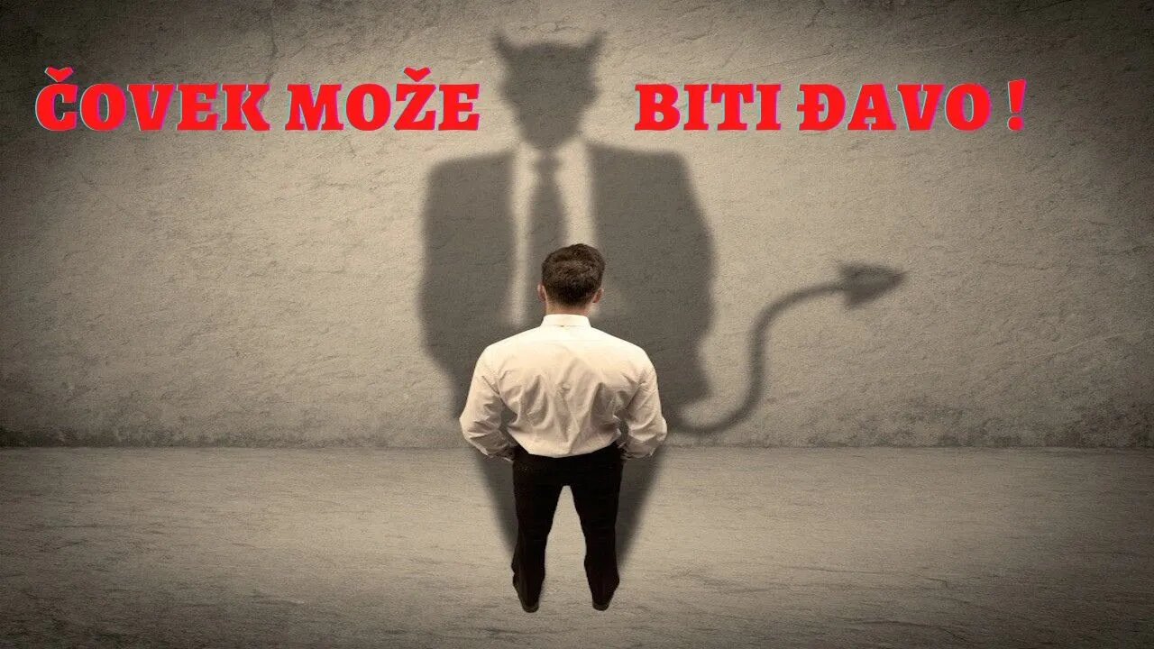 I čovek može biti ĐAVO!