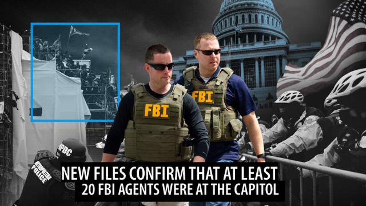 New Court Files Confirm At Least 20 FBI Agents Embedded At Capitol On January 6th