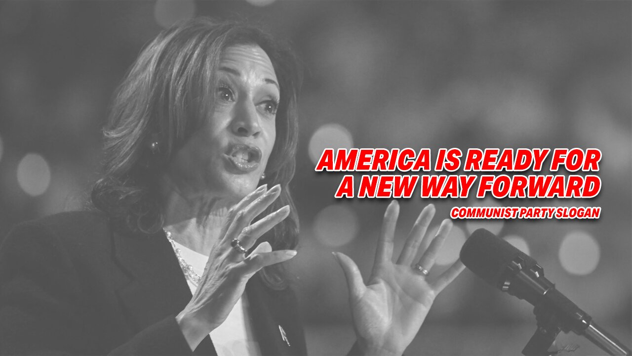 KAMALA HARRIS UNDER FIRE FOR ADOPTING COMMUNIST-INSPIRED CAMPAIGN SLOGAN