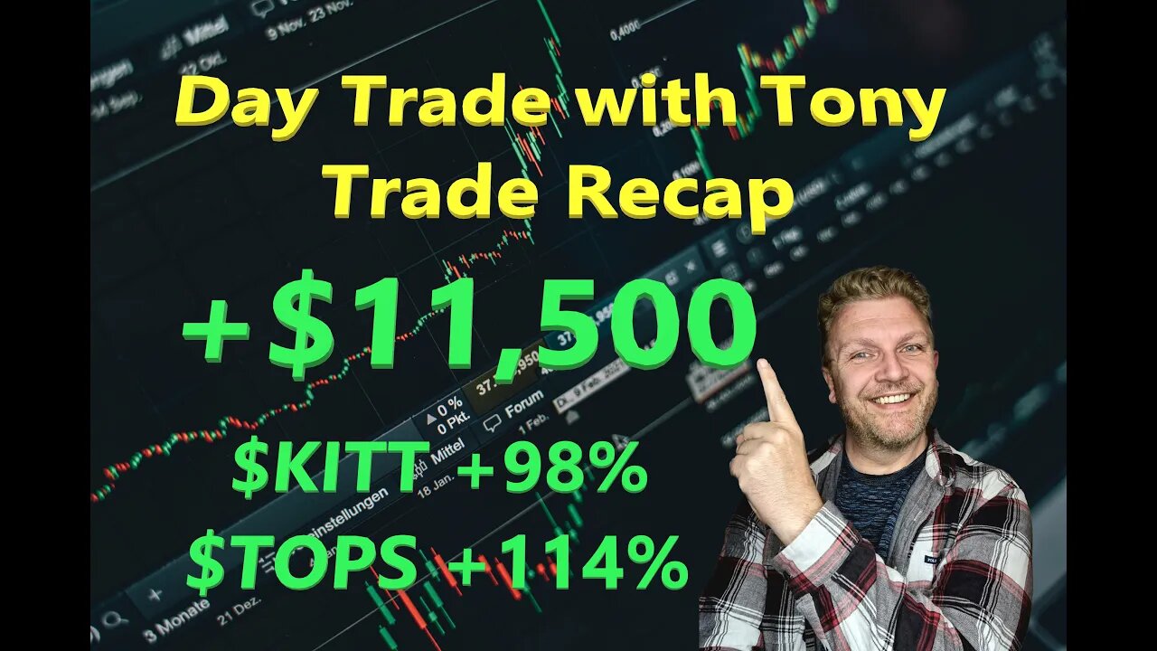 Day Trade With Tony Trade Recap +$11.5k GREEN Day. Trading $KITT & $TOPS