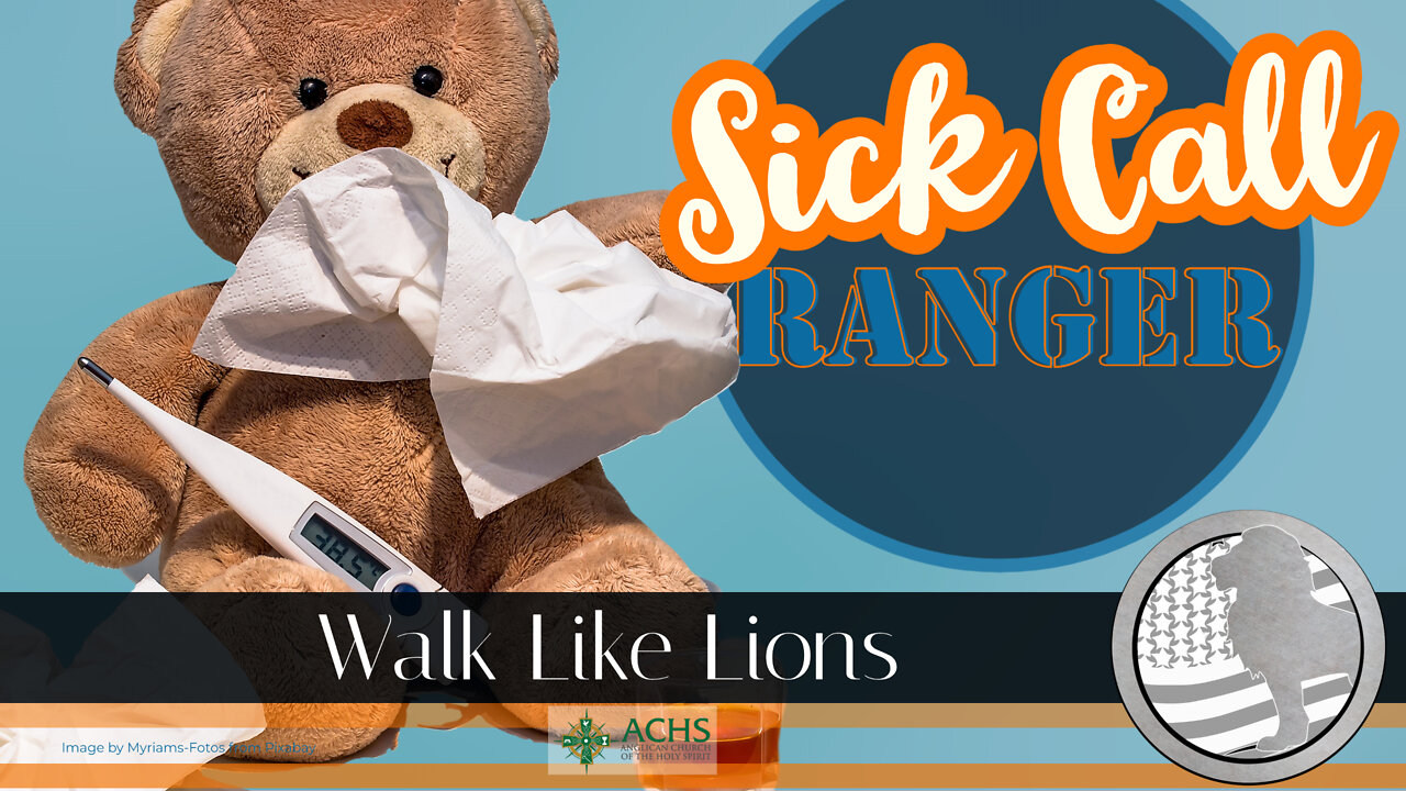 "Sick-Call Ranger" Walk Like Lions Christian Daily Devotion with Chappy March 29, 2022