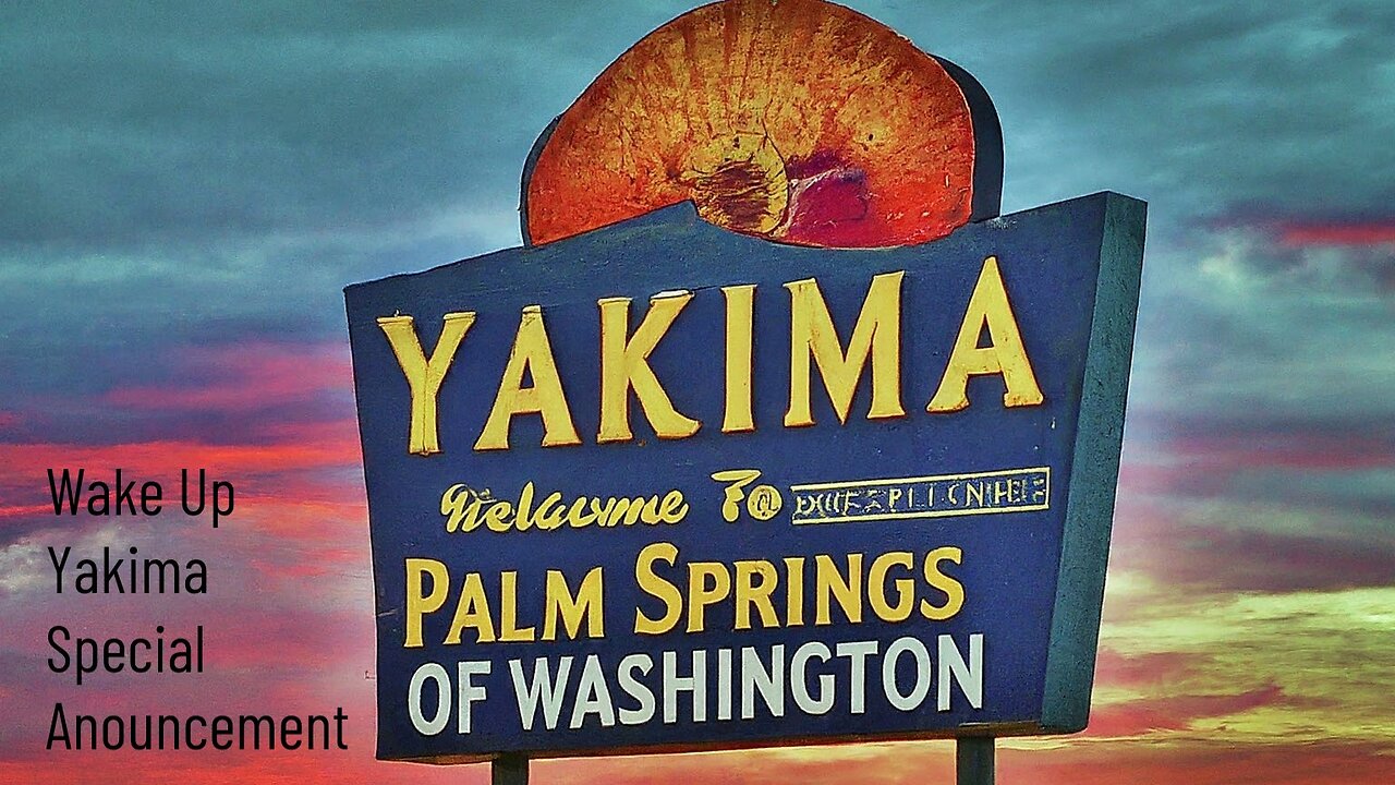 Wake Up Yakima: Special Anouncement