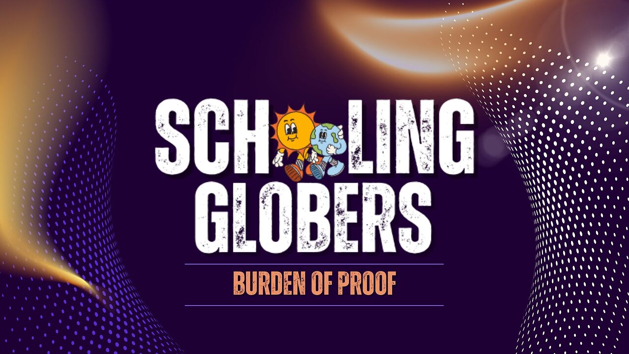 Schooling Globers 2.1 - Burden of Proof