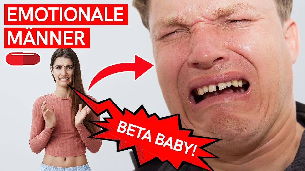 Darum sind EMOTIONALE MÄNNER so abstoßend FÜR FRAUEN! (Beta Baby)