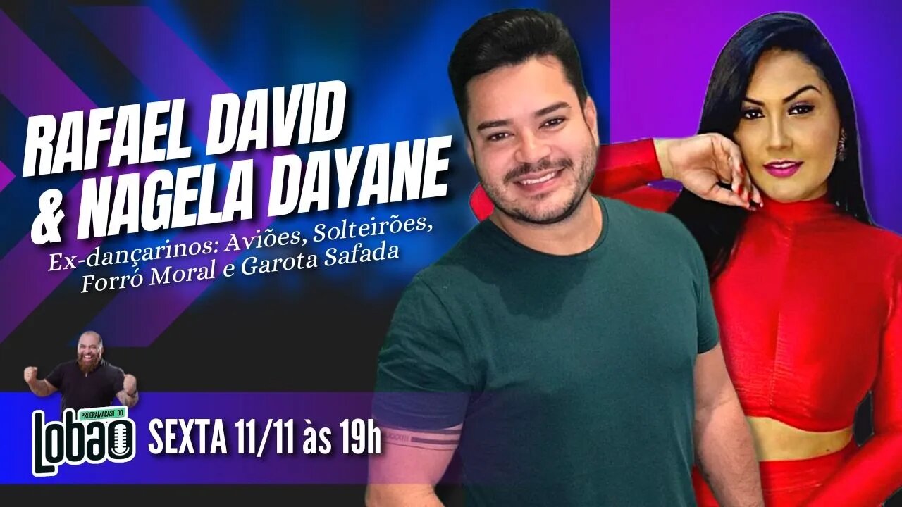 RAFAEL DAVID E NAGELA DAYANE | PROGRAMACAST do LOBÃO - EP. 193