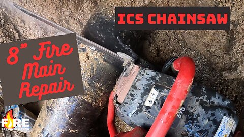 8" Underground Fire Water Main Repair using ICS Chainsaw