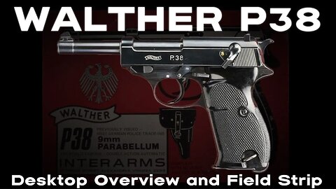 Walther P38 Overview and Field Strip