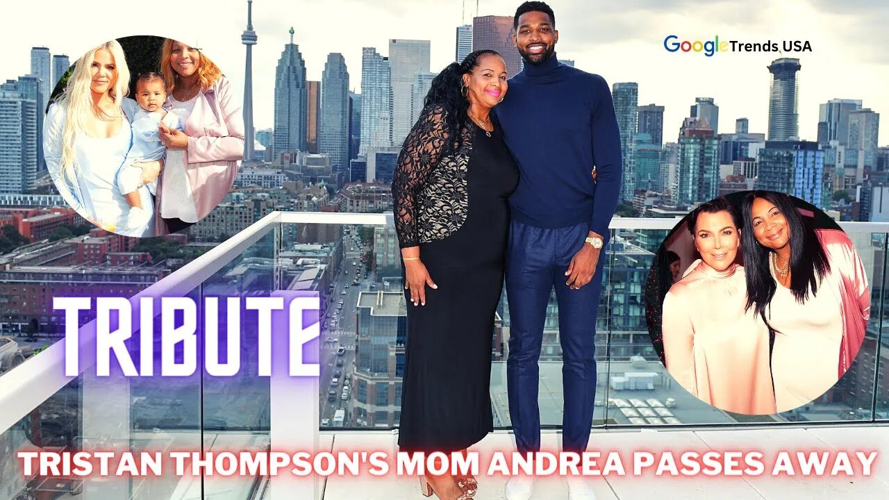 Tristan Thompson's Mom Andrea Passes Away