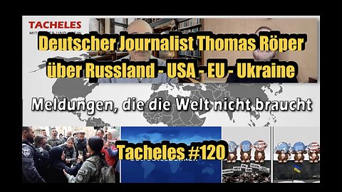 🟥 Thomas Röper über Ukraine- & Israel-Krieg: Meldungen, die die Welt nicht braucht (Tacheles #120)