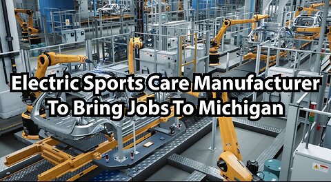 Electric Sports Care Manufacturer To Bring Jobs To Michigan