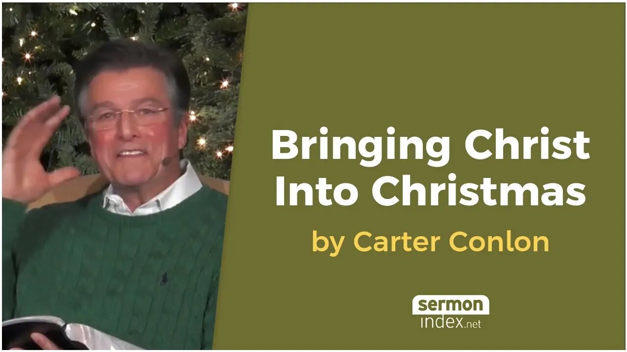 Bringing Christ Into Christmas by Carter Conlon