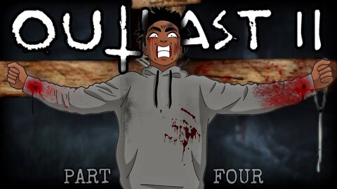 THEY HUNG MEEEEE!!!! (Outlast 2 Part 4)