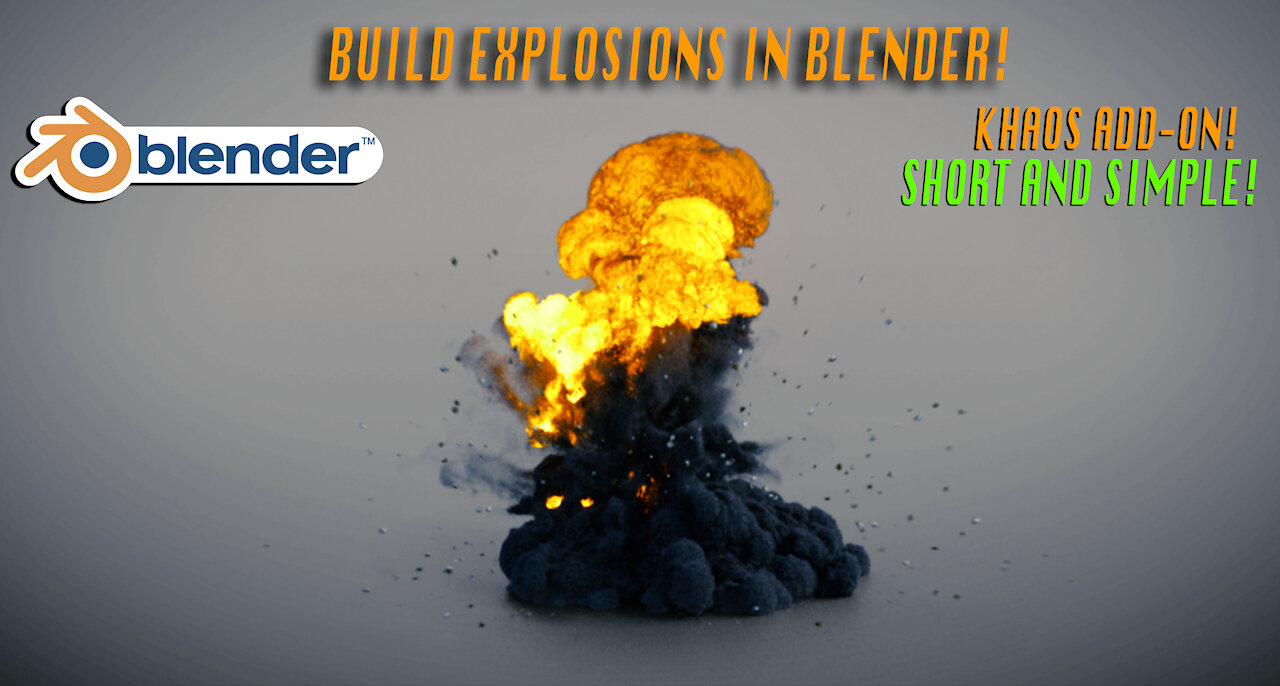 BLENDER EXPLOSIONS IN 7 MINUTES: ft. KHAOS add-on! "Build" explosions in Blender!