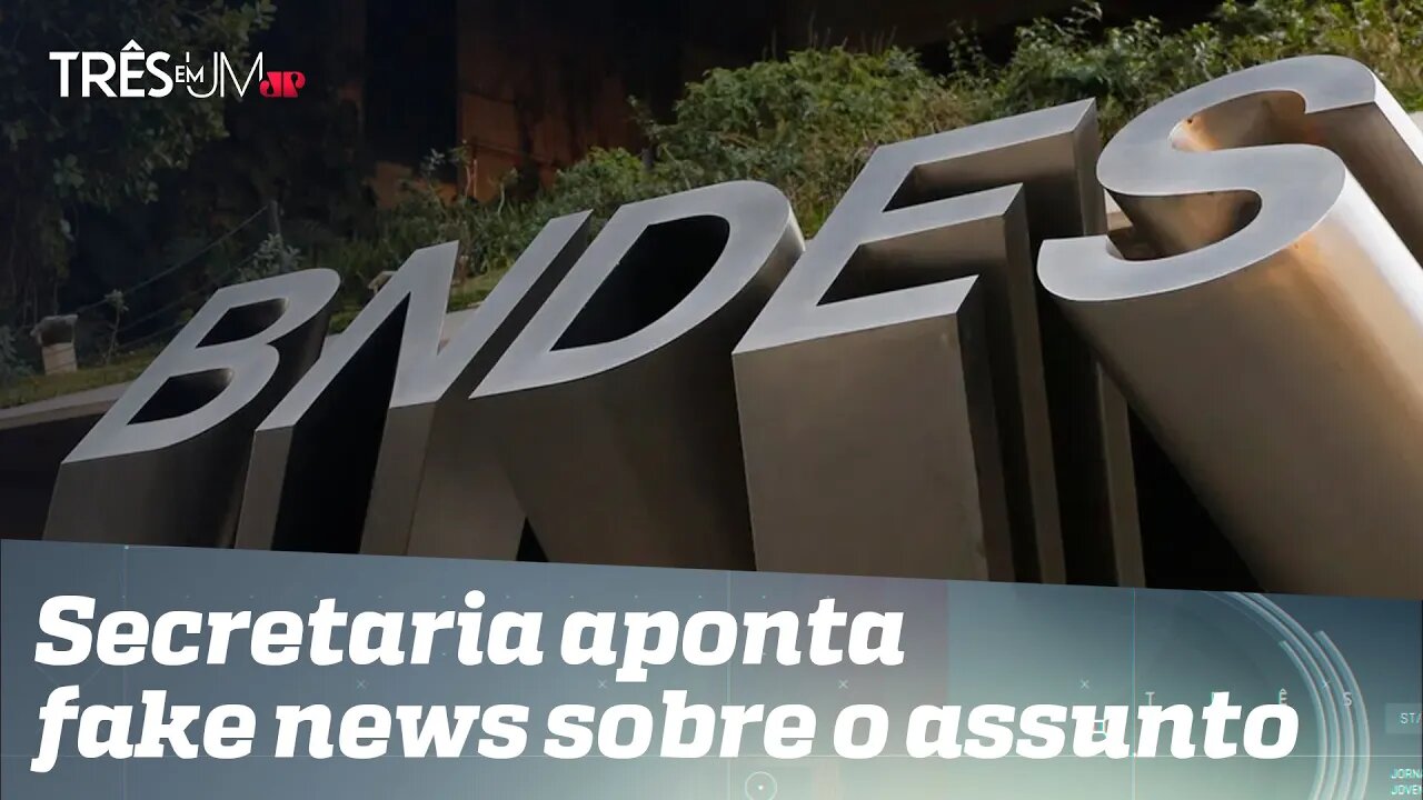 Análise: Secom do governo federal nega que BNDES tenha prejuízos com financiamentos