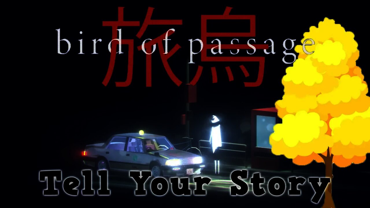 Bird of Passage - Tell Your Story