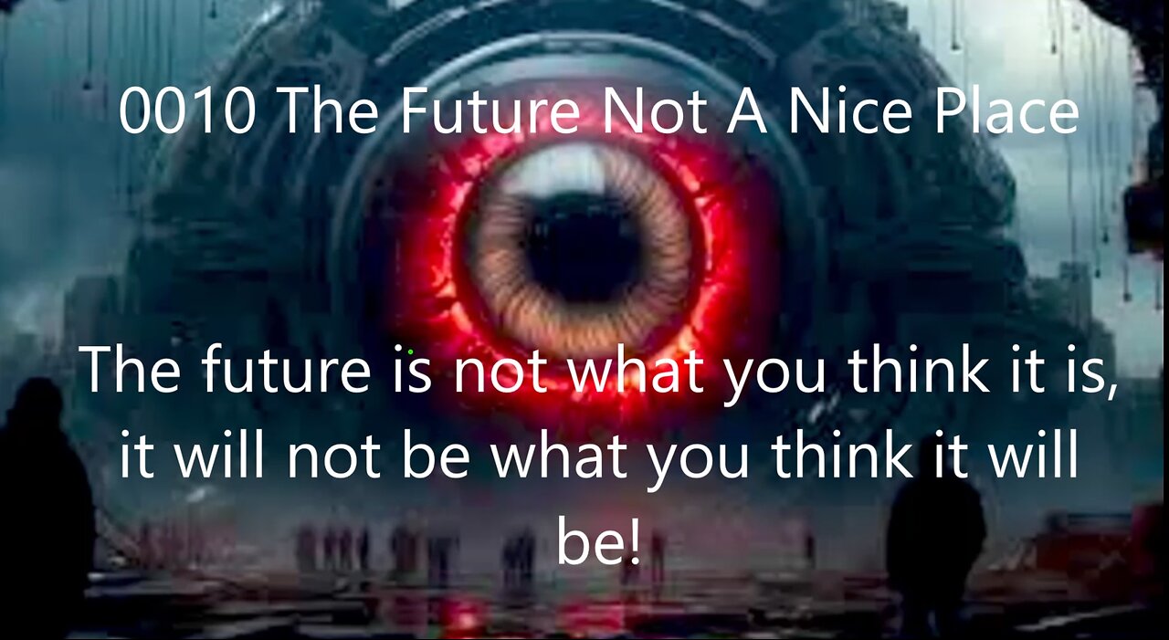 0010 The Future Not A Nice Place