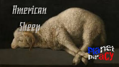 Planet Piracy 054: American Sheep