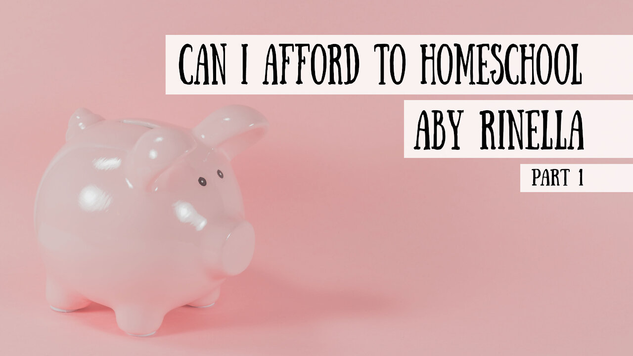 Can I Afford to Homeschool? Aby Rinella on Homeschooling and Money, Part 1