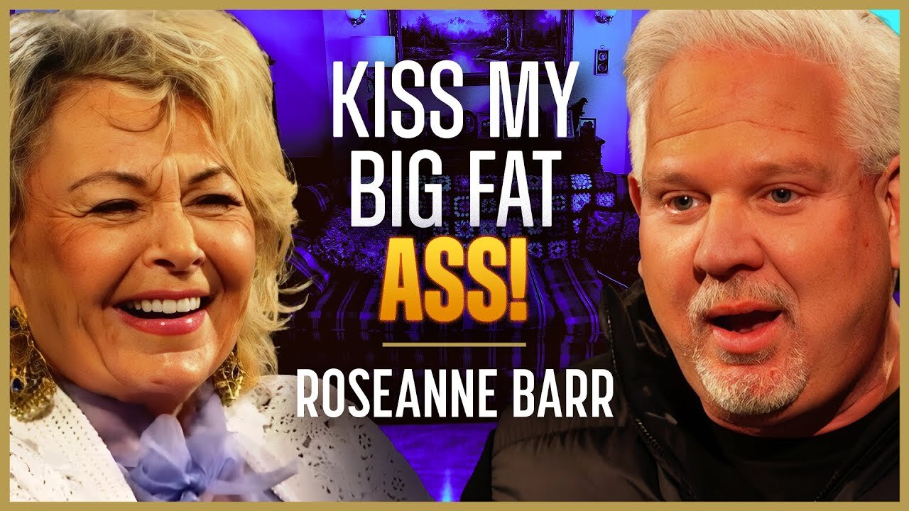 Roseanne Barr ISN’T Sorry About All That | Glenn Beck