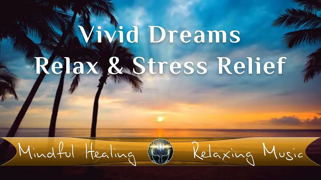 Vivid Dreams - Relax & Stress Relief music