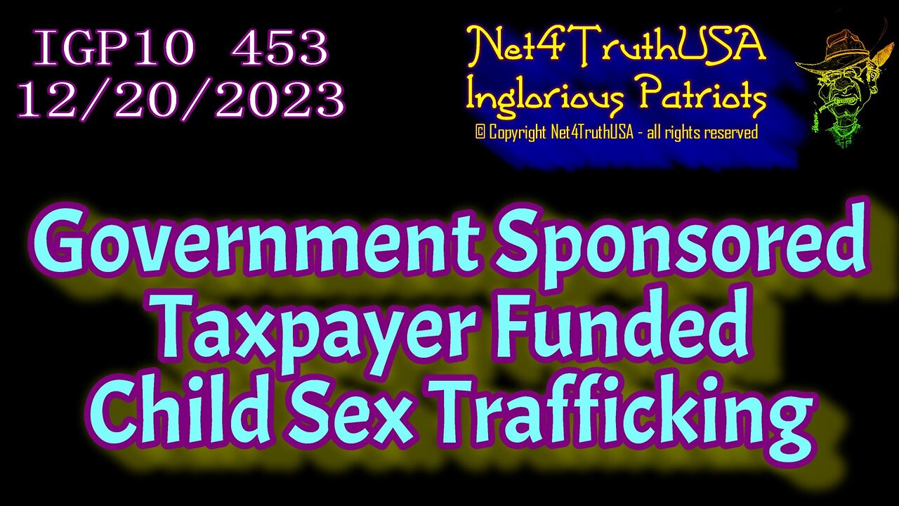 IGP10 453 - Govt Sponsored Taxpayer Funded Child Sex Trafficking