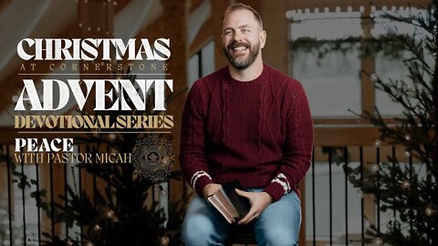 Advent Devotional Series | Peace | Micah Reiser