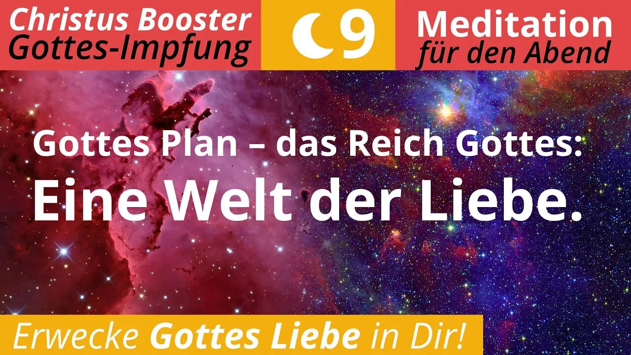 Christus Booster 9 - Abend-Meditation: "Gottes Plan - das Reich Gottes: Eine Welt der Liebe."