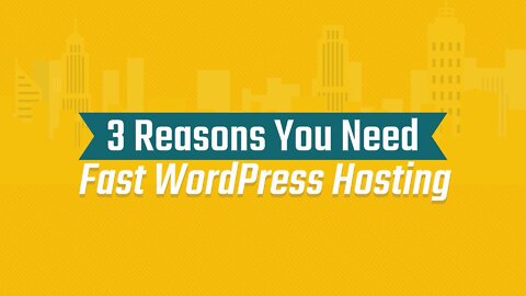 3 Reasons You Need Fast WordPress Hosting
