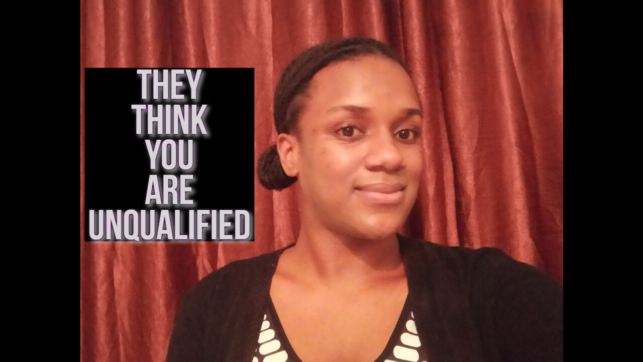 This is what you need to do when people think you are unqualified.