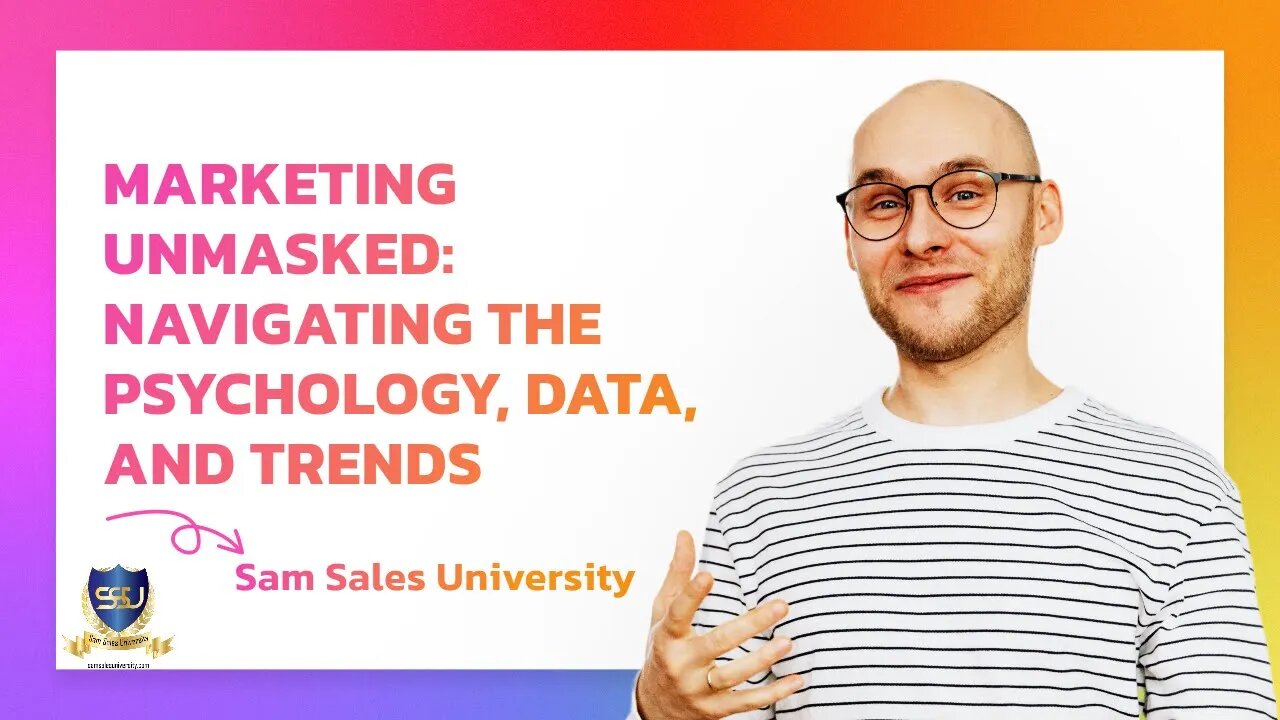 Marketing Unmasked Navigating the Psychology, Data, and Trends