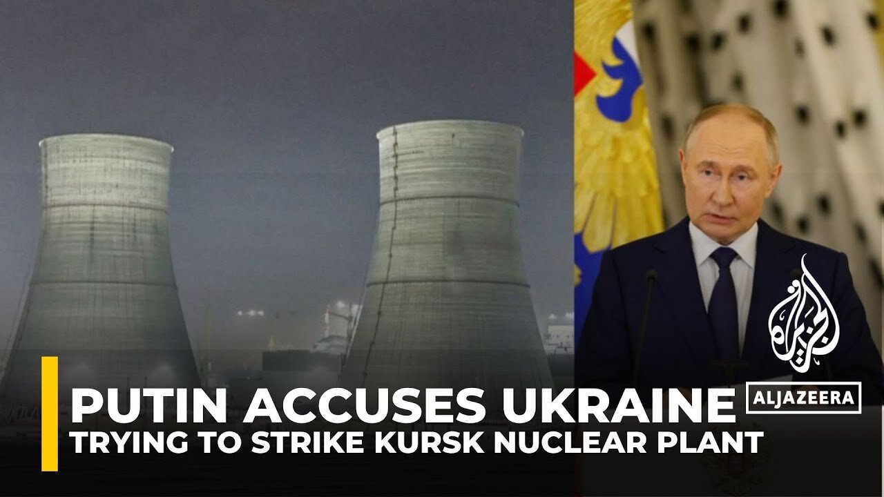 Putin says Ukrainian forces tried to strike Kursk nuclear plant